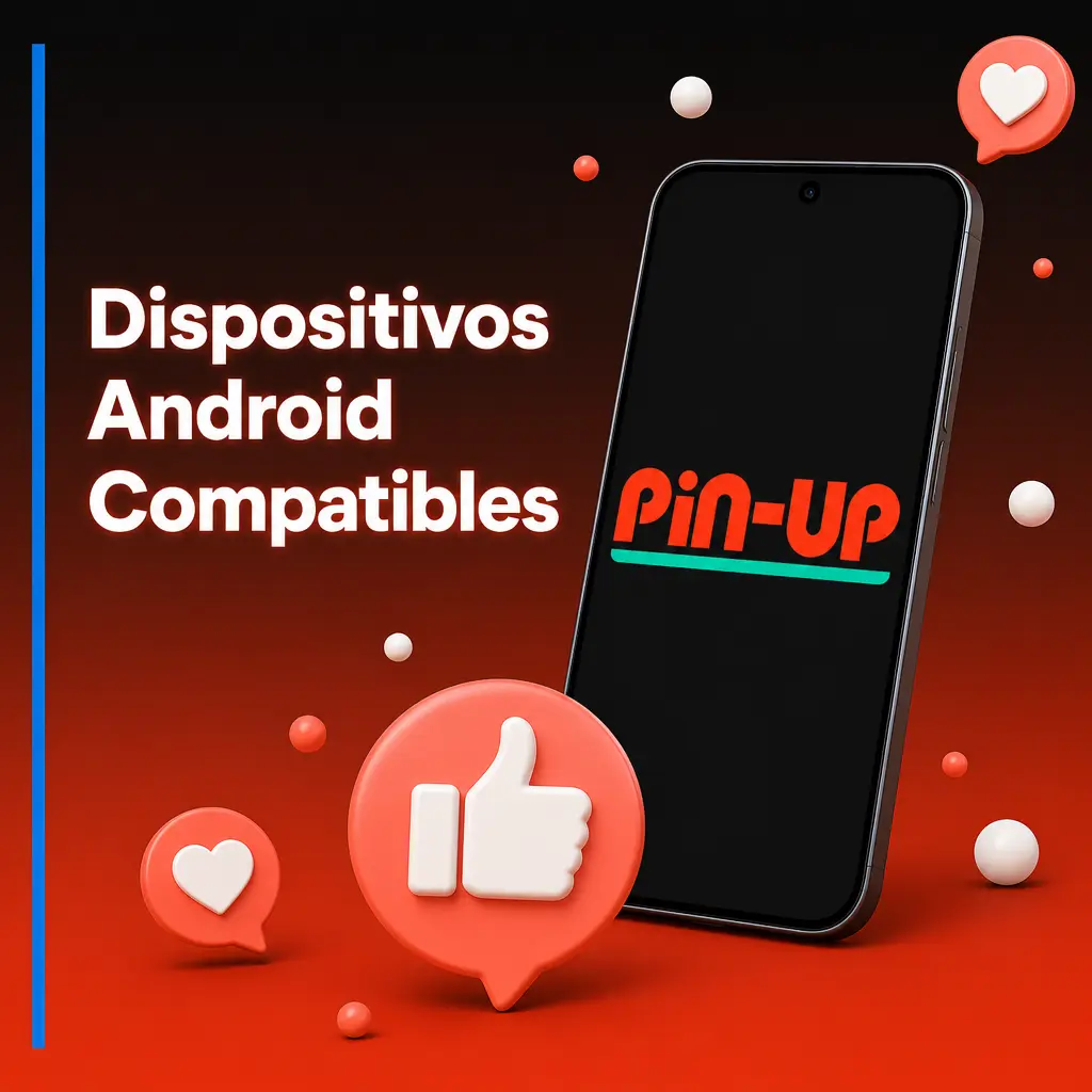 Dispositivos Android compatibles con la app Pin-Up